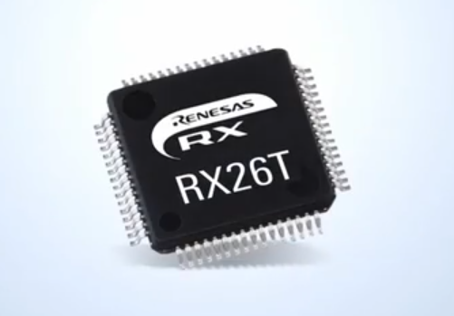 Renesas瑞萨RX26T 32位MCU微控制器